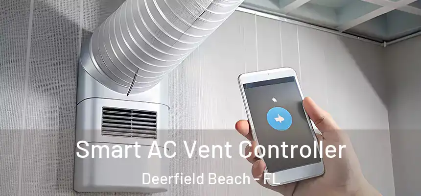 Smart AC Vent Controller Deerfield Beach - FL